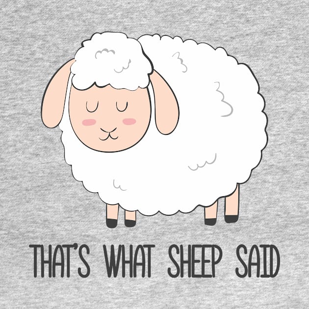 That's What Sheep Said Cute Pun Joke Funny Sheep Design by Dreamy Panda Designs